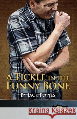 A Tickle in the Funny Bone Jack Popjes 9781543116823 Createspace Independent Publishing Platform