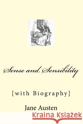 Sense and Sensibility: [with Biography] Austen, Jane 9781543118674 Createspace Independent Publishing Platform