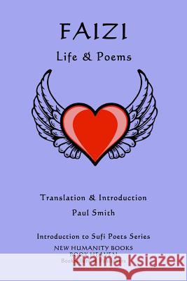 Faizi - Life & Poems Faizi                                    Paul Smith 9781543119473