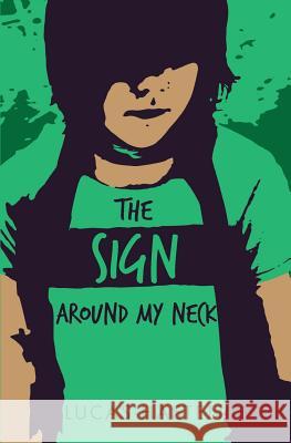 The Sign Around My Neck Lucas Hasten 9781543119794 Createspace Independent Publishing Platform