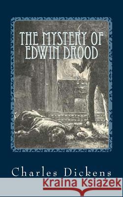 The Mystery of Edwin Drood Charles Dickens 9781543120745 Createspace Independent Publishing Platform