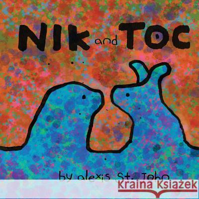 Nik and Toc Alexis S 9781543122398 Createspace Independent Publishing Platform