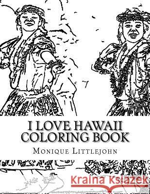 I Love Hawaii Coloring Book Monique Littlejohn 9781543124880 Createspace Independent Publishing Platform