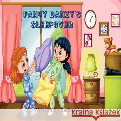 Fancy Danzy's Sleepover Cadence Lee 9781543125245 Createspace Independent Publishing Platform