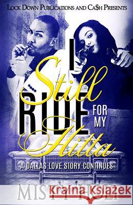 I Still Ride For My Hitta: A Dallas Love Story Continues Holt, Misty 9781543131970