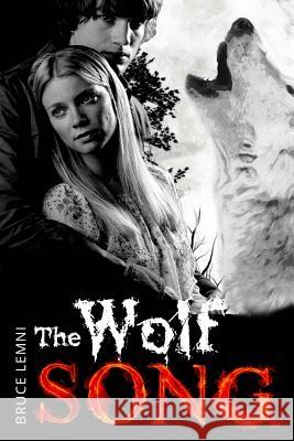 The Wolf Song: Paranormal Romance MR Bruce Griffin 9781543133677 Createspace Independent Publishing Platform