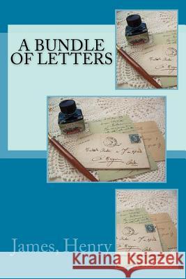 A Bundle of Letters James Henry Sir Angels 9781543133769 Createspace Independent Publishing Platform