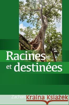 Racines et Destinées Zacharias Tanee Fomum 9781543136906 Createspace Independent Publishing Platform