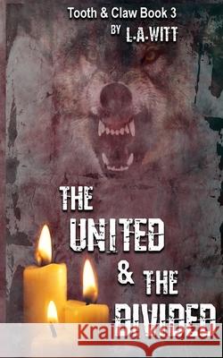 The United & The Divided Witt, L. a. 9781543138184 Createspace Independent Publishing Platform