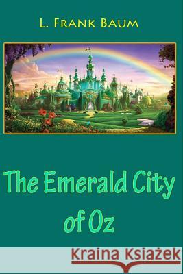 The Emerald City of Oz L. Frank Baum 9781543139150 Createspace Independent Publishing Platform