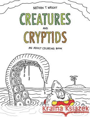 Creatures and Cryptids: An Adult Coloring Book Nathan T. Wright 9781543139174