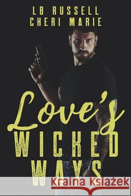 Love's Wicked Ways Lb Russell, Cheri Marie 9781543140644