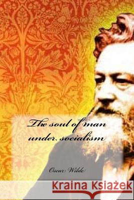 The soul of man under socialism Cedeno, Yasmira 9781543141276