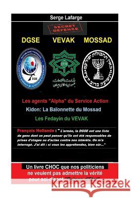 DGSE - VEVAk - MOSSAD LaFarge, Serge 9781543145526