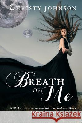 Breath of Me Christy Johnson 9781543151718 Createspace Independent Publishing Platform