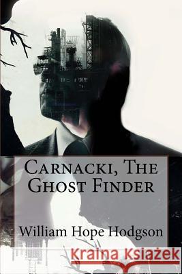 Carnacki, The Ghost Finder William Hope Hodgson Benitez, Paula 9781543154757