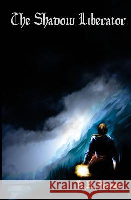 The Shadow Liberator D. B. Penner 9781543158830 Createspace Independent Publishing Platform