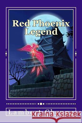 Red Phoenix Legend 2nd Edition Lambert Cheung 9781543159011