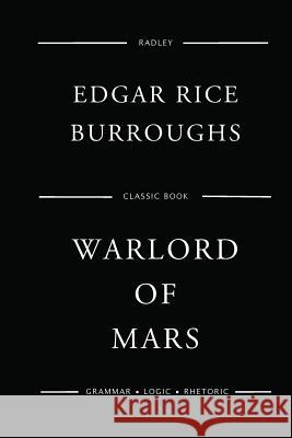 Warlord Of Mars Burroughs, Edgar Rice 9781543161090 Createspace Independent Publishing Platform