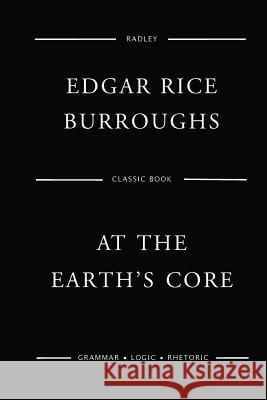 At The Earth's Core Burroughs, Edgar Rice 9781543161885 Createspace Independent Publishing Platform