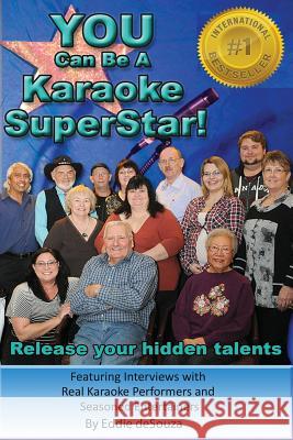 You Can Be A Karaoke SuperStar!: Release your hidden talents Goodwin, John R. 9781543161922