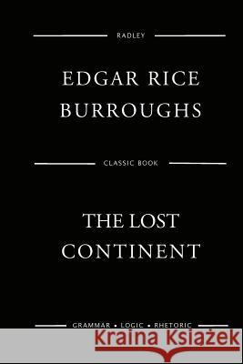 The Lost Continent MR Edgar Rice Burroughs 9781543163148 Createspace Independent Publishing Platform