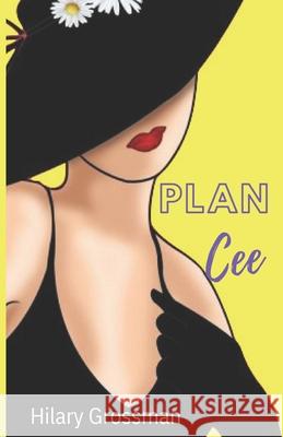 Plan Cee Hilary Grossman 9781543163667 Createspace Independent Publishing Platform