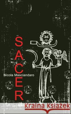 Sacer Nicola Masciandaro 9781543166231 Createspace Independent Publishing Platform