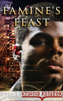 Famine's Feast Debra Dunbar 9781543166415