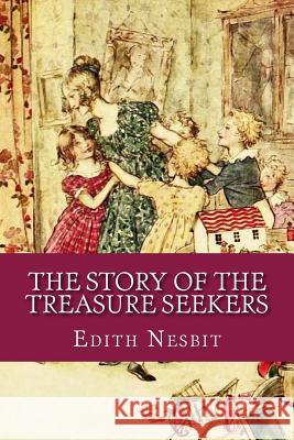 The Story of the Treasure Seekers Edith Nesbit 9781543168914 Createspace Independent Publishing Platform