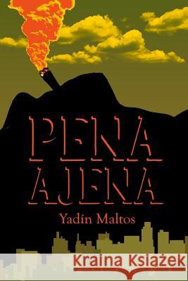 Pena Ajena Yadin Maltos 9781543168945 Createspace Independent Publishing Platform