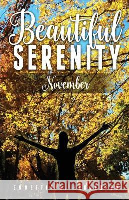 Beautiful Serenity: November MS Emmettia Alise Henderson 9781543171112 Createspace Independent Publishing Platform