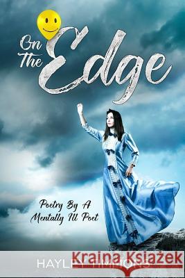 On The Edge: Poetry By A Mentally Ill Poet Spratt, Annie 9781543174021 Createspace Independent Publishing Platform