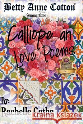 Summertime Calliope an Love Poems Rachelle Gothe 9781543174700