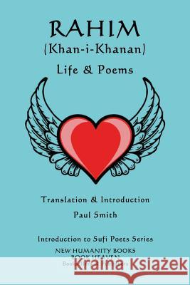 Rahim (Khan-i-Khanan) Life & Poems Smith, Paul 9781543175080
