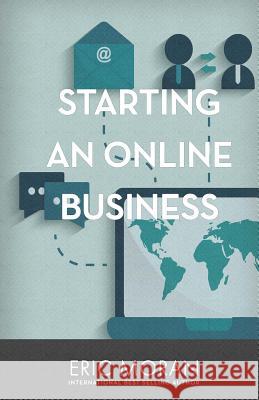 Starting An Online Business Moran, Eric 9781543177466 Createspace Independent Publishing Platform