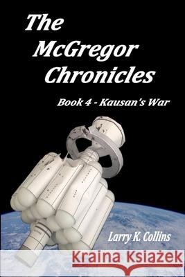 The McGregor Chronicles: Book 4 - Kaùsan's War Collins, Lorna 9781543178227