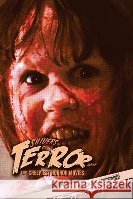 Shivers of Terror 2017: The Creepiest Horror Movies Steve Hutchison (The Open University, UK.) 9781543186451