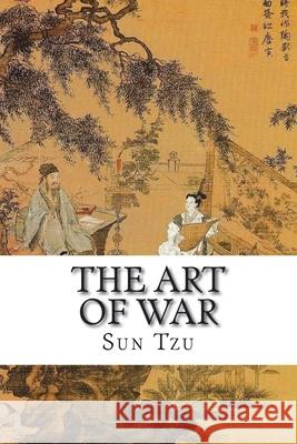 The Art of War: Classic Literature Sun Tzu 9781543188462 Createspace Independent Publishing Platform