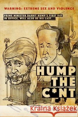 Hump The C*nt: Extreme Horror, Gore and Sex Matt Shaw 9781543188684 Createspace Independent Publishing Platform