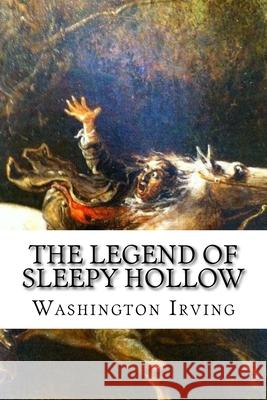 The Legend of Sleepy Hollow: Classic Literature Washington Irving 9781543189995 Createspace Independent Publishing Platform