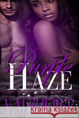 Purple Haze Y. M. Sheree 9781543191608 Createspace Independent Publishing Platform