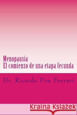 Menopausia: El comienzo de una etapa fecunda Clavijo Eisele, Jorge 9781543194593 Createspace Independent Publishing Platform