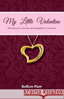 My Little Valentine Trista Gorrell, Margaret Heisserer, Patrice Scott 9781543194760