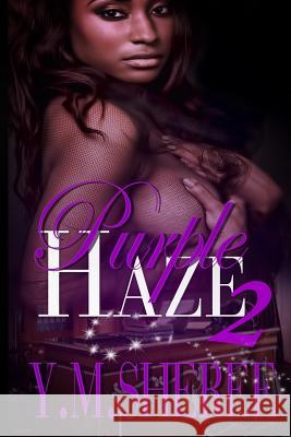 Purple Haze 2 Y. M. Sheree 9781543195170 Createspace Independent Publishing Platform