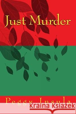 Just Murder Peggy Cartmill Insula 9781543197037