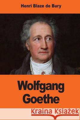 Wolfgang Goethe Henri Blaz 9781543200737 Createspace Independent Publishing Platform