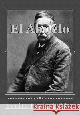 El Abuelo Benito Pere Jhon Duran Jhon Duran 9781543203431 Createspace Independent Publishing Platform