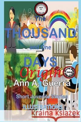 The THOUSAND and One DAYS: Short Juvenile Stories ENGLISH VERSION: Short Story- Origen- ENGLISH VERSION Guerra, Daniel 9781543204704