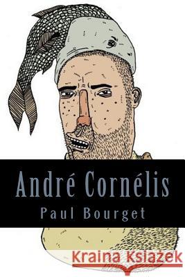 André Cornélis Bourget, Paul 9781543206296 Createspace Independent Publishing Platform